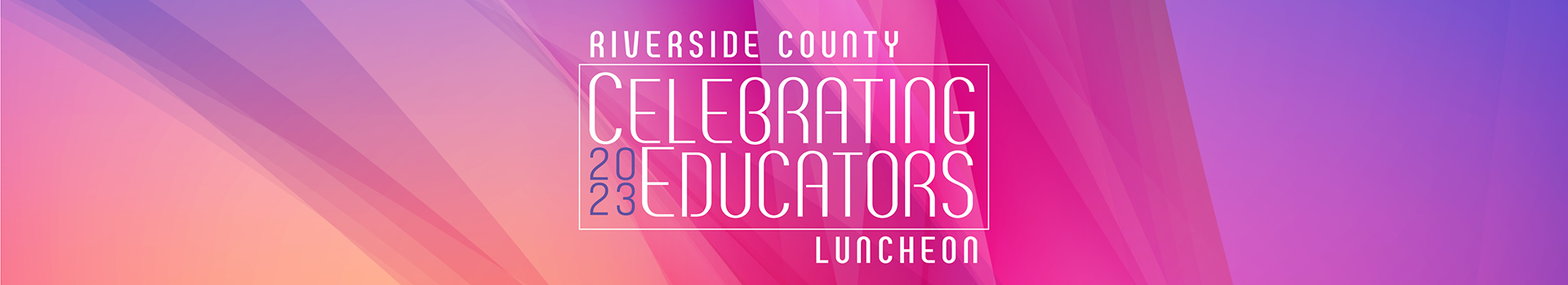 2023 Riverside County Celebrating Educators Luncheon