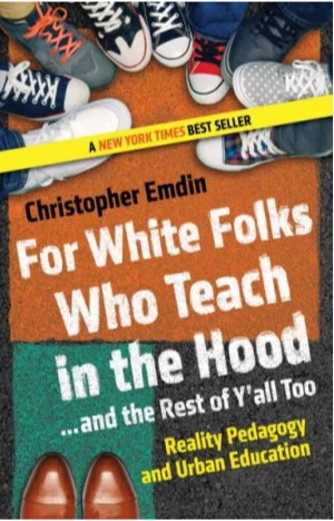 For White Folks Who Teach in the Hood by Christopher Emdin Book Cover