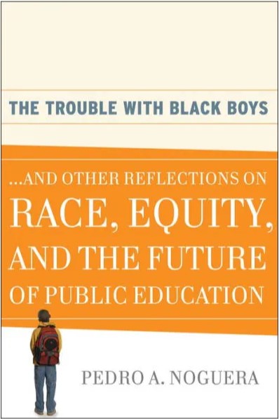 The Trouble with Black Boys...and Other Reflections_by Pedro A. Noguera Book Cover