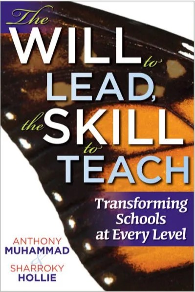 The Will to Lead, the Skill to Teach by Anthony Muhammad and Sharroky Hollie Book Cover