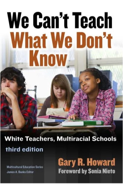 We Can't Teach What We Don't Know by Gary R. Howard Book Cover