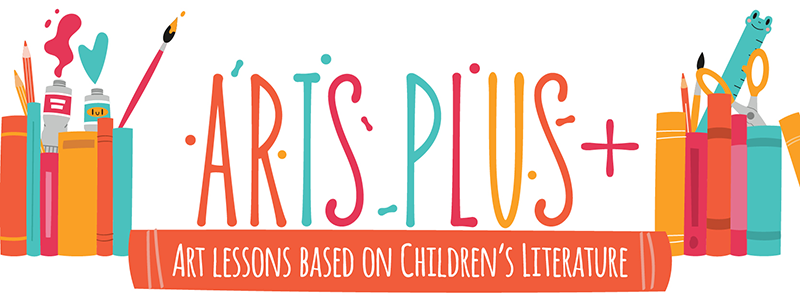 Arts Plus. Art Lessons Based on Children's Literature