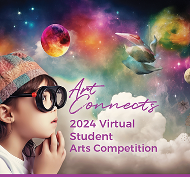 Art Connects 2024 Virtual Student Arts Competition