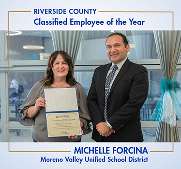 Riverside County Classified Employee of the Year, Michelle Forcina with Edwin Gomez. Moreno Valley Unified School District