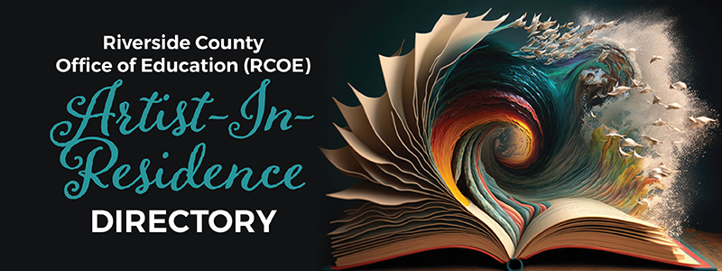 Riverside County Office of Education (RCOE) Artist In Residence Directory