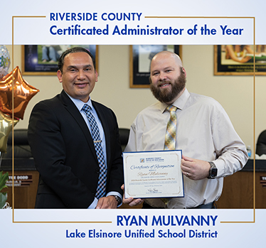 Riverside County Certificated Administrator of the Year, Ryan Mulvanny, with Dr. Gomez. Lake Elsinore Unified School District