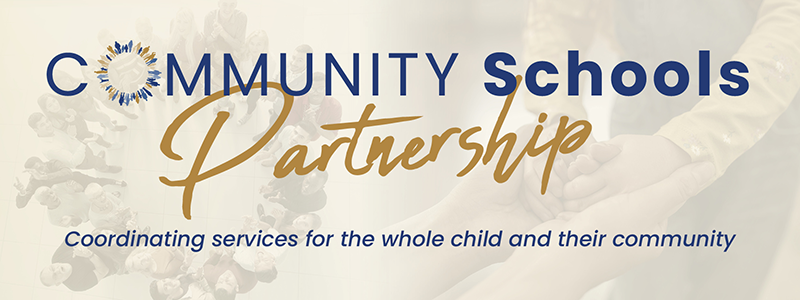 Community Schools Partnership. Coordinating services for the whole child and their community