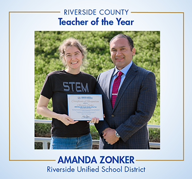 Riverside County Teacher of the Year Amanda Zonker. Riverside Unified School District. Amanda holds a certificate standing next to Dr. Edwin Gomez