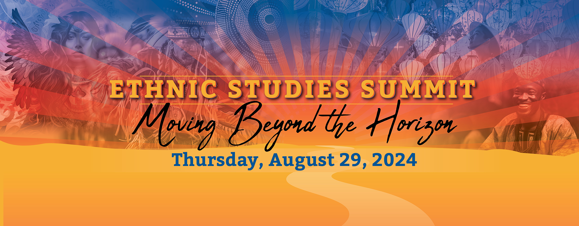 Ethnic Studies Summit. Moving Beyond the Horizon. Thursday, August 29, 2024