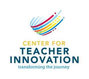 Center for Teacher Innovation - Transforming the Journey