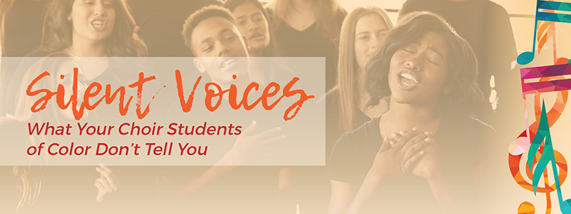 Silent Voices - What Your Choir Students of Color Don't Tell You