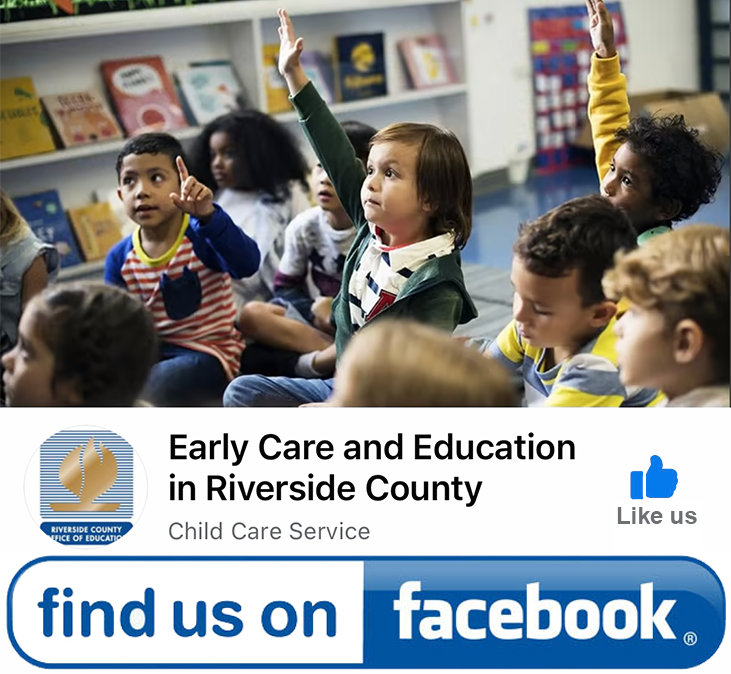 Early Care and Education in Riverside County - Find us on Facebook - Like us