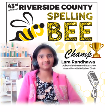 43rd Annual Riverside County Spelling Bee 2021 Champ Lara Randhawa, Auburndale Intermediate School, Corona-Norco Unified School District