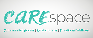 CAREspace. Community. Access. Relationships. Emotional Wellness.
